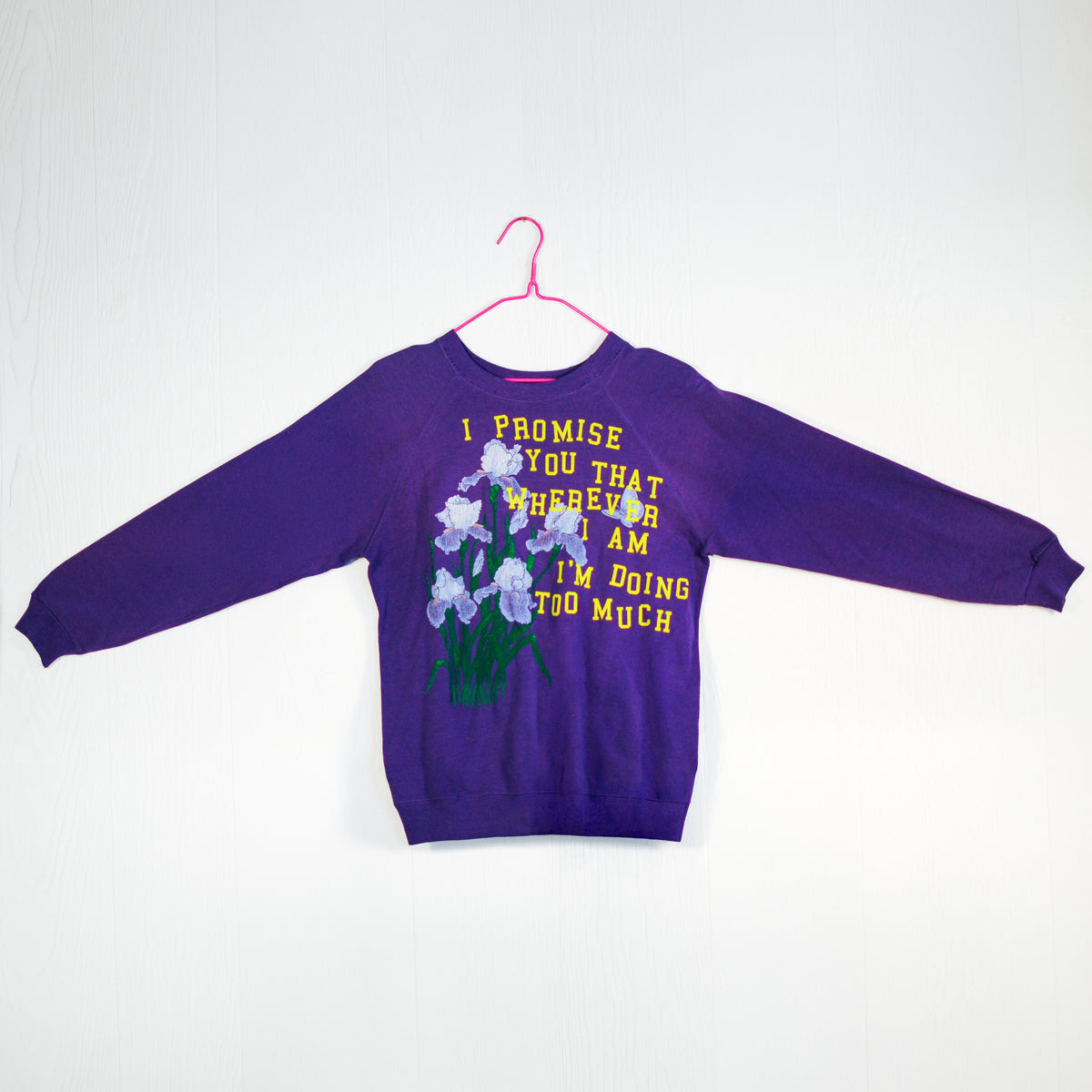 I Promise You That Wherever I Am I’m Doing Too Much Intrusive Thought Sweatshirt (M)