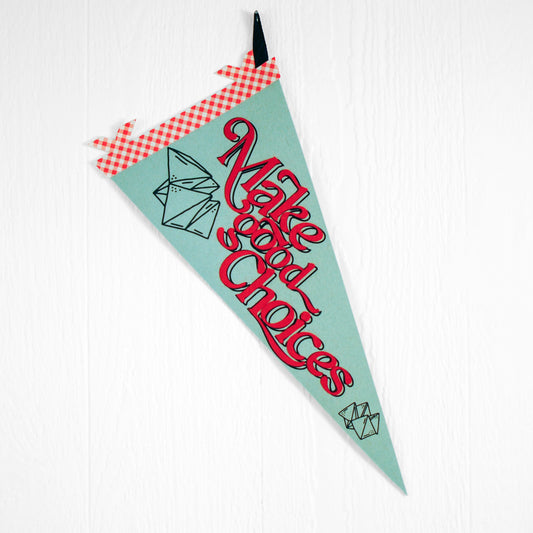 Make Good Choices Pennant Banner