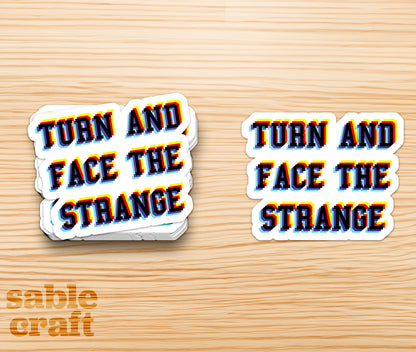 Turn and Face the Strange Vinyl Sticker