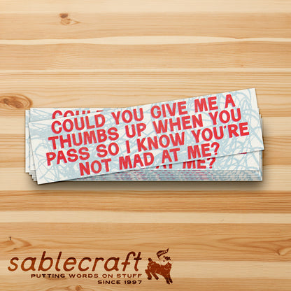 Are You Mad At Me? Bumper Sticker