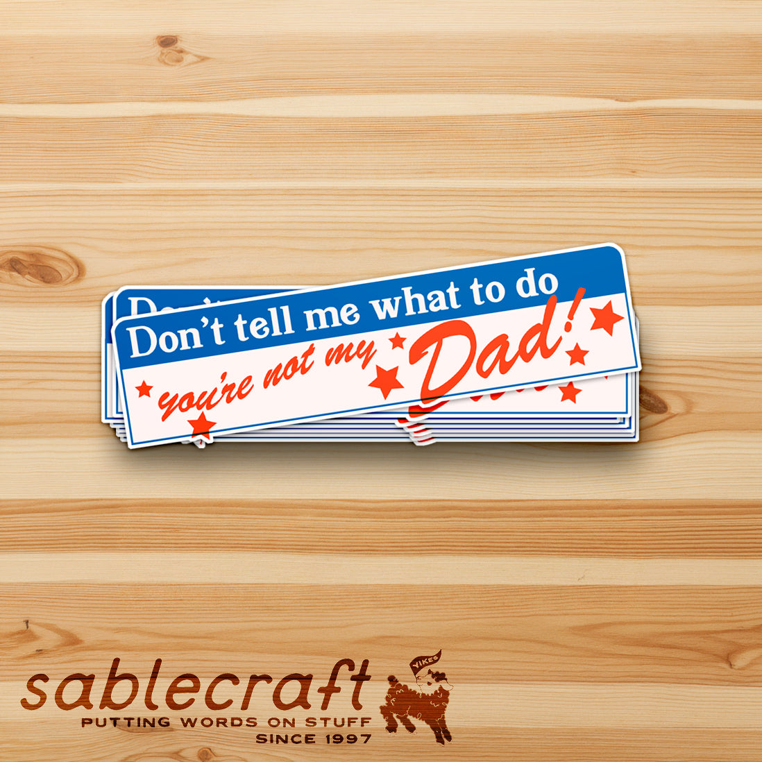 You're Not My Dad Bumper Sticker